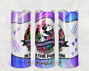 Full Color Motherhood is a Walk in the Park 20 oz Skinny Sublimation Tumbler