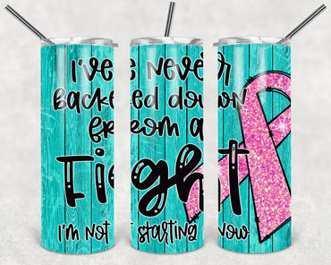 I've Never Backed Down From a Fight Breast Cancer 20 oz Skinny Sublimation Tumbler