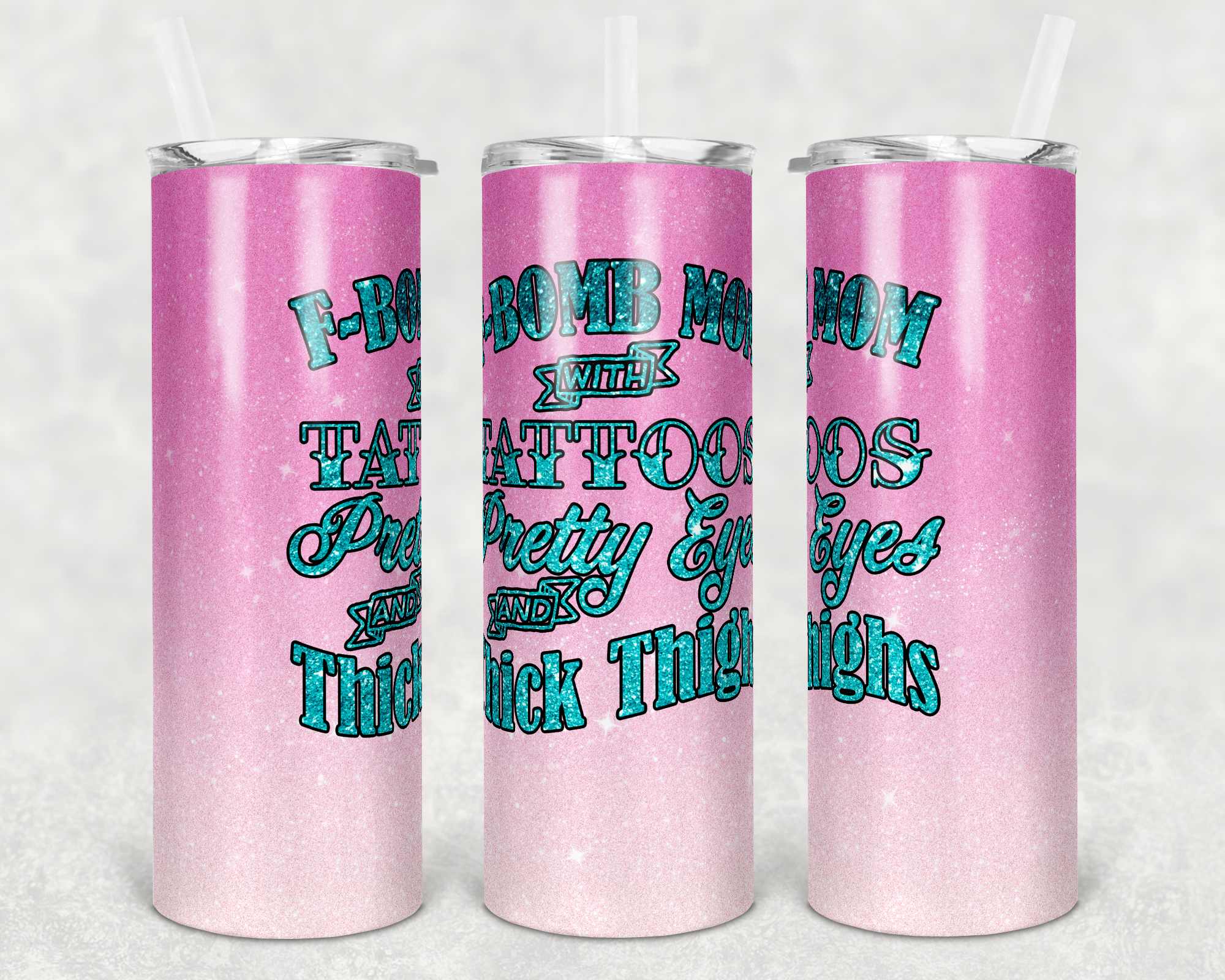 F Bomb Mom Tattoos Pretty Eyes Thick Thighs 20 oz Skinny Sublimation Tumbler