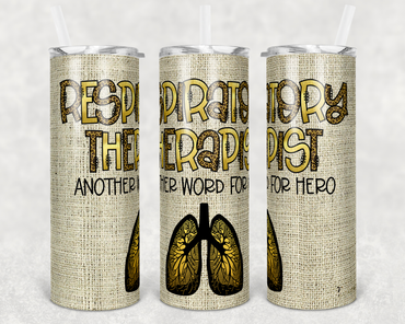 Respiratory Therapist Another Word for Hero 20 oz Skinny Sublimation Tumbler