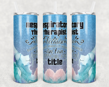 Respiratory Therapist Miracle Worker 20 oz Skinny Sublimation Tumbler