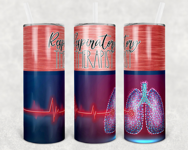 Respiratory Therapist 20 oz Skinny Sublimation Tumbler