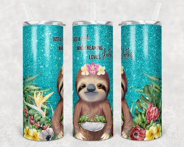 Just a Girl Who Freaking Loves Sloths 20 oz Skinny Sublimation Tumbler