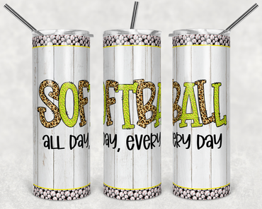 Softball All Day Every Day 20 oz Skinny Sublimation Tumbler