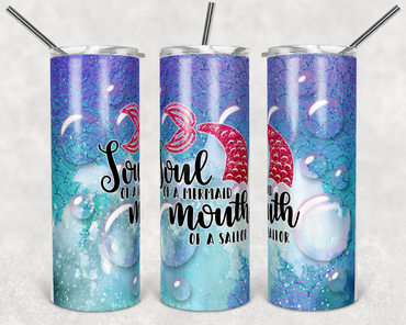 Soul of a Mermaid Mouth of a Sailor 20 oz Skinny Sublimation Tumbler