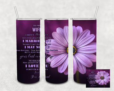 To My Wife Flower Background 20 oz Skinny Sublimation Tumbler