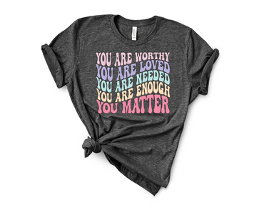 Mental Health Awareness Fundraiser Shirts - You Are Worthy